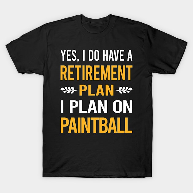 Funny My Retirement Plan Paintball T-Shirt by Happy Life